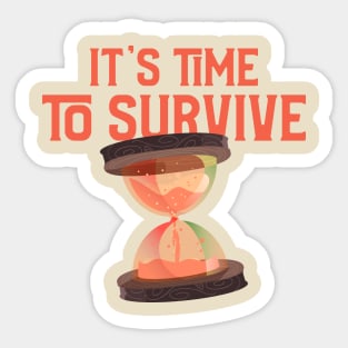 It's time to survive Sticker